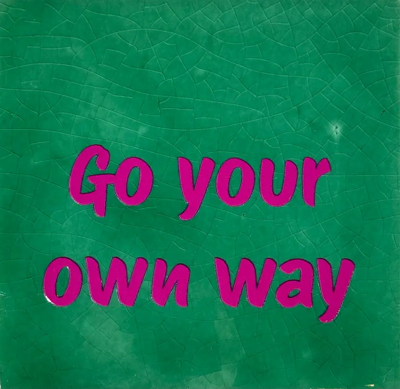 Tegeltje Go your own way groen