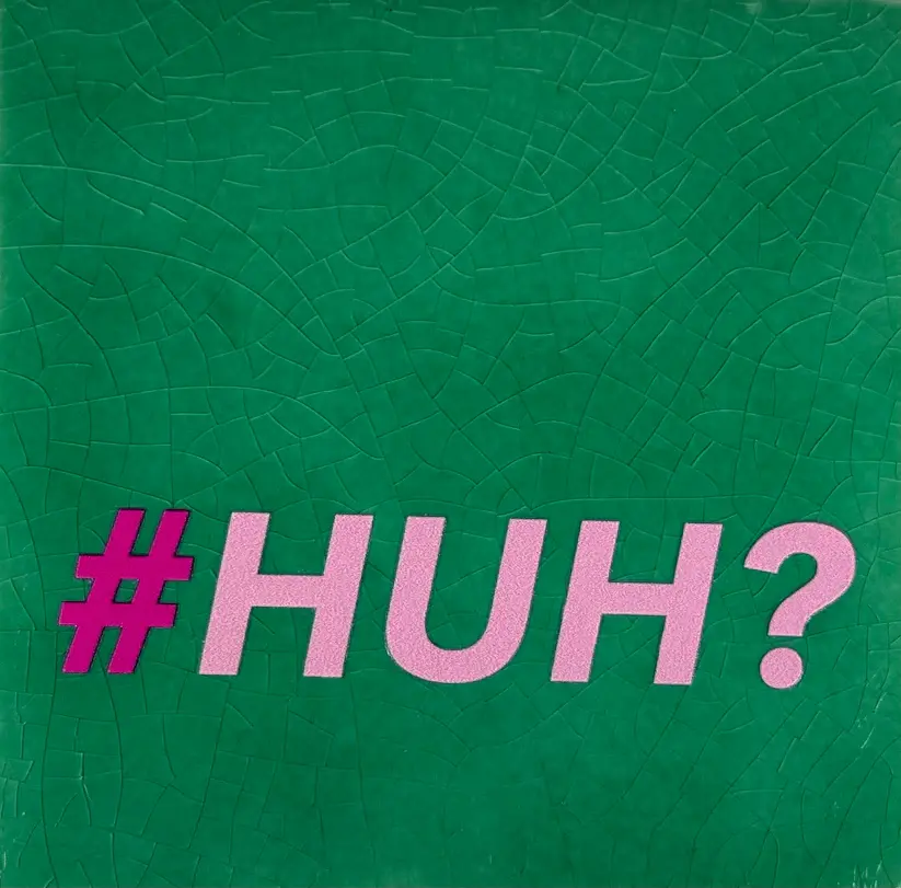 Tegeltje # HUH? groen