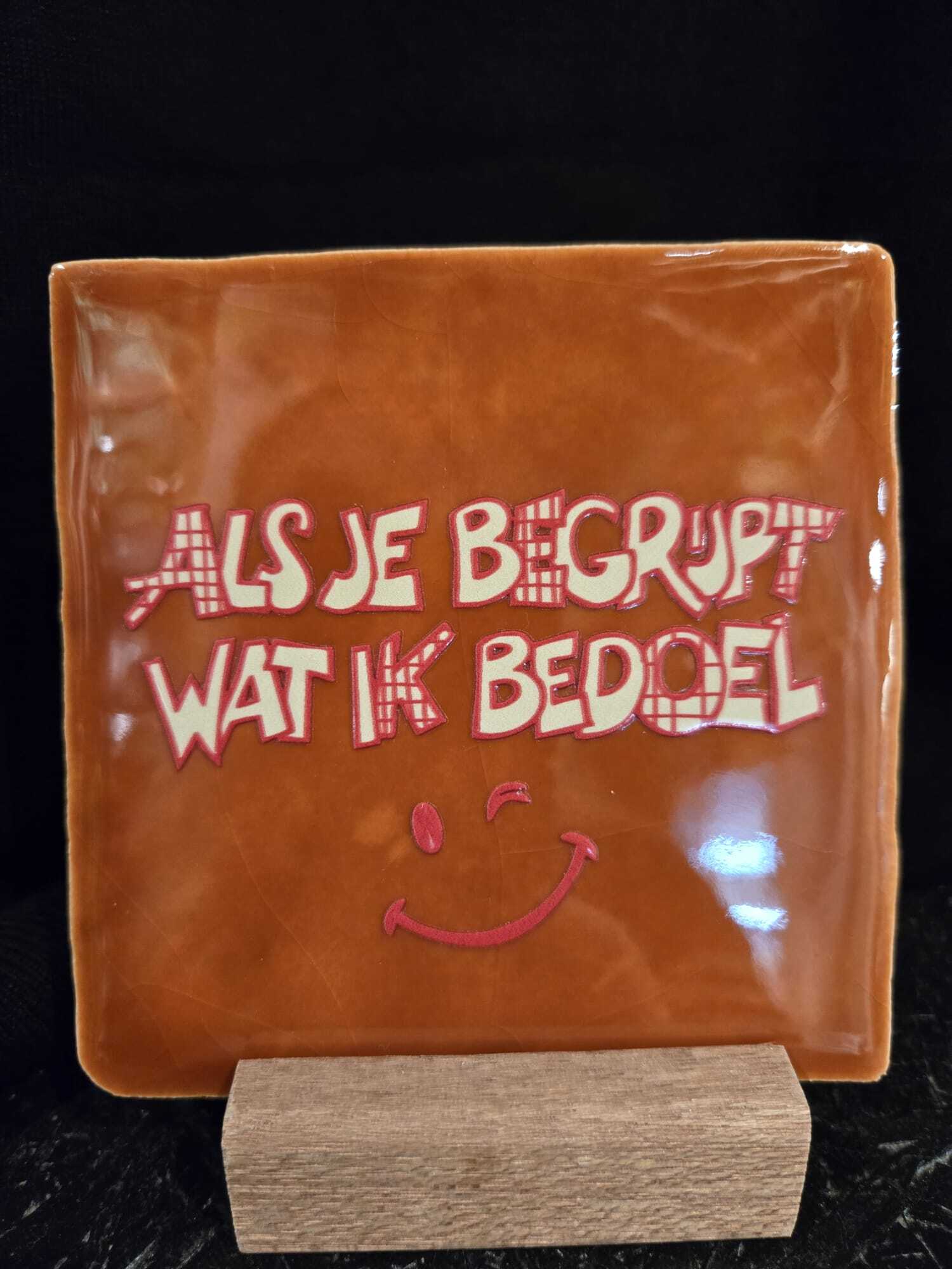 Tegeltje Als je begrijpt wat ik bedoel