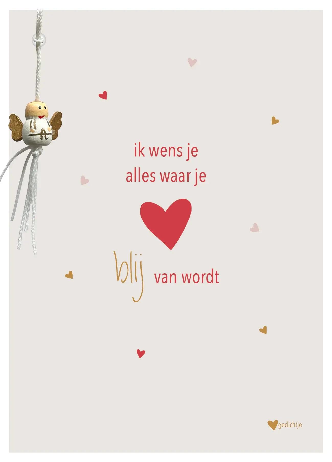Ik wens je alles waar je blij van wordt
