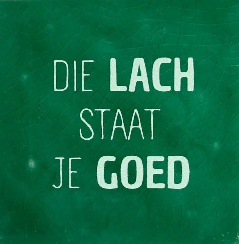 Tegeltje Die lach staat je goed, groen