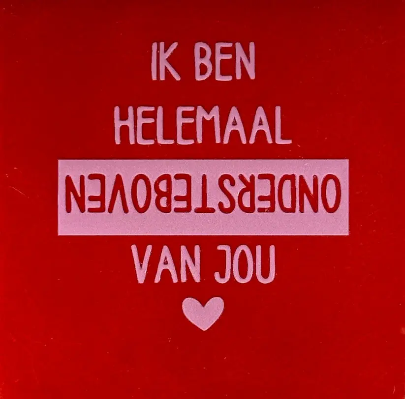 Tegeltje 'ik ben helemaal ondersteboven van jou' rood/warmroze