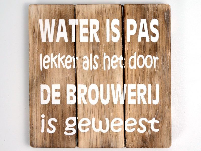 tekstbord 20x20cm water is pas lekker natural