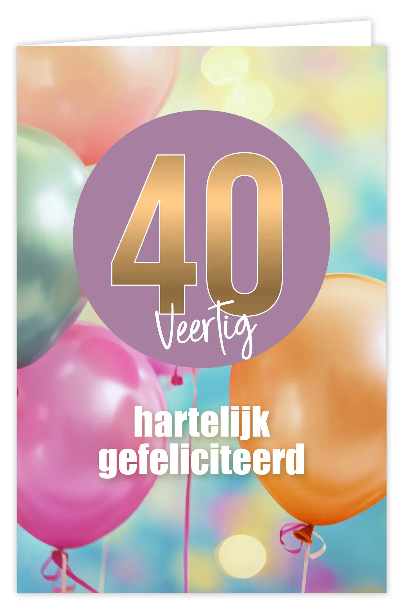 Wenskaart 40 hartelijk gefeliciteerd