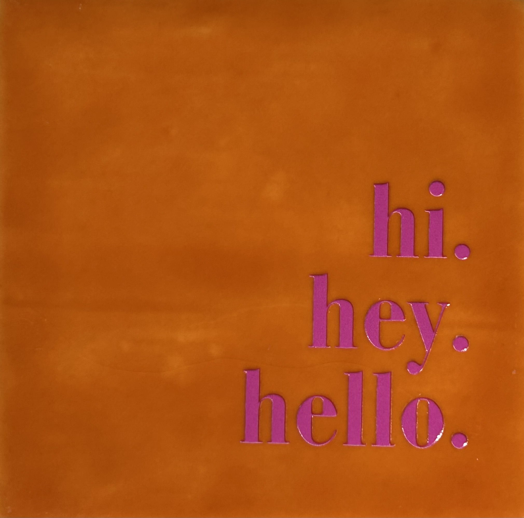 Tegeltje Hi. Hey. hello oranje