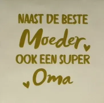 Tegeltje Naast de beste Moeder... oma creme